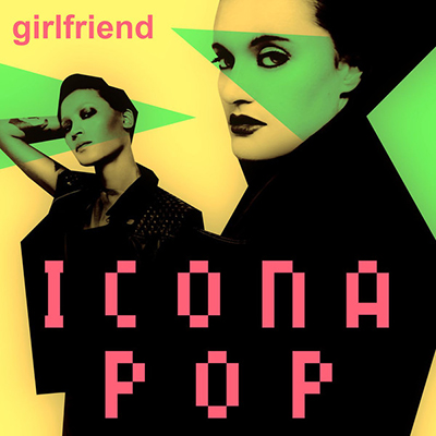 Girlfriend (Icona Pop song)